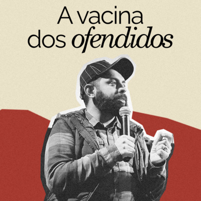 A vacina dos ofendidos | Chico Preuss episode artwork
