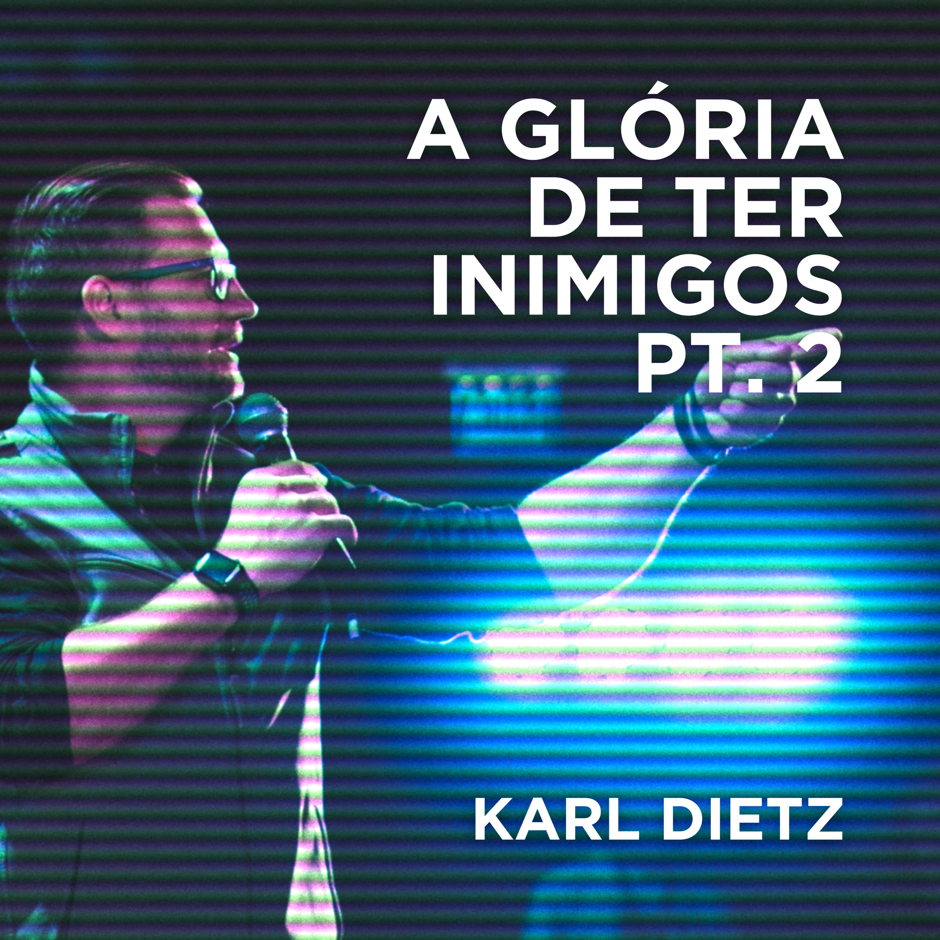 A Glória de Ter Inimigos, Pt. 2 | @karldietz episode artwork