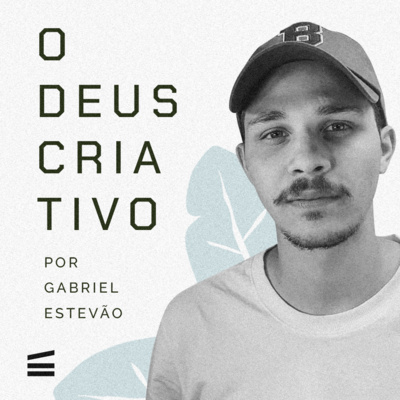 O Deus Criativo | Gabriel Estevão episode artwork