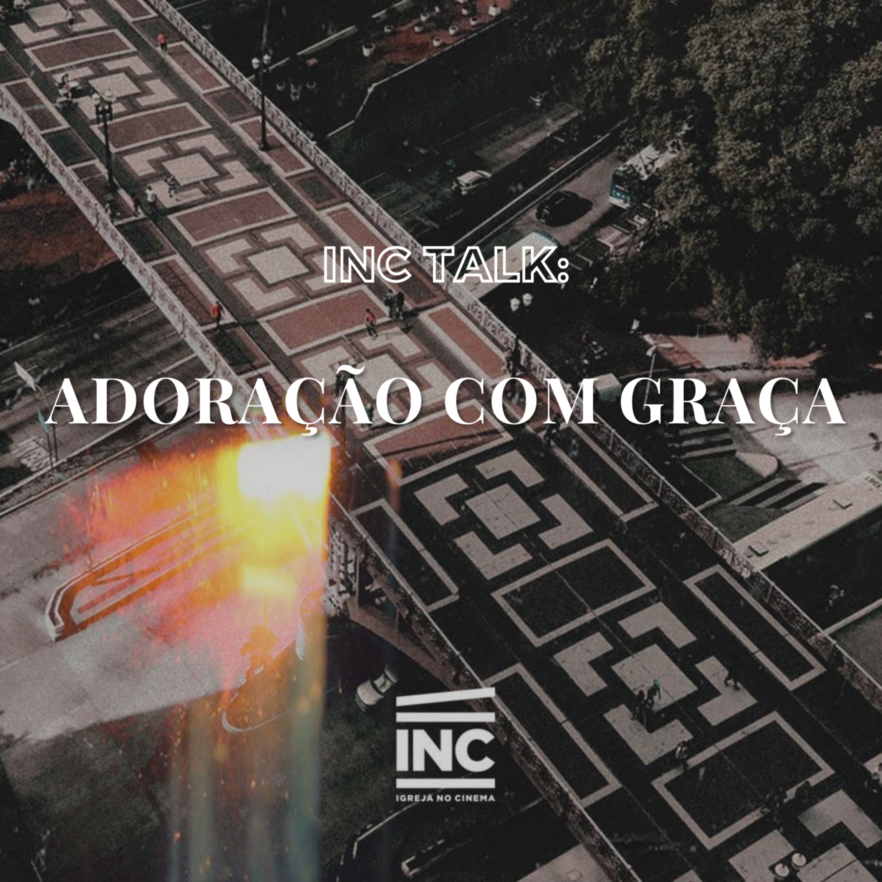 INC TALK: Adoração com graça episode artwork