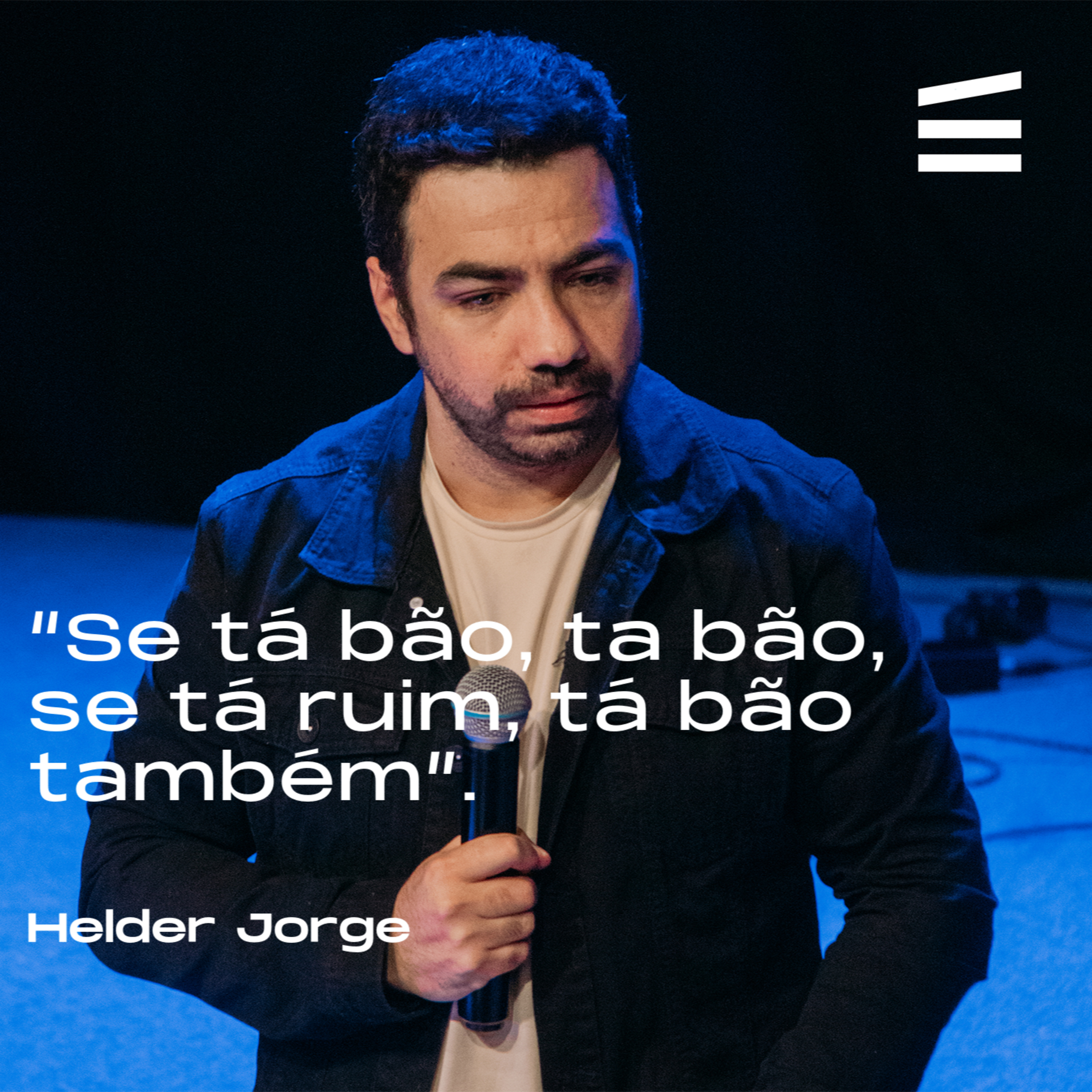 Se tá bão, ta bão, se tá ruim, ta bom também | Helder Jorge episode artwork