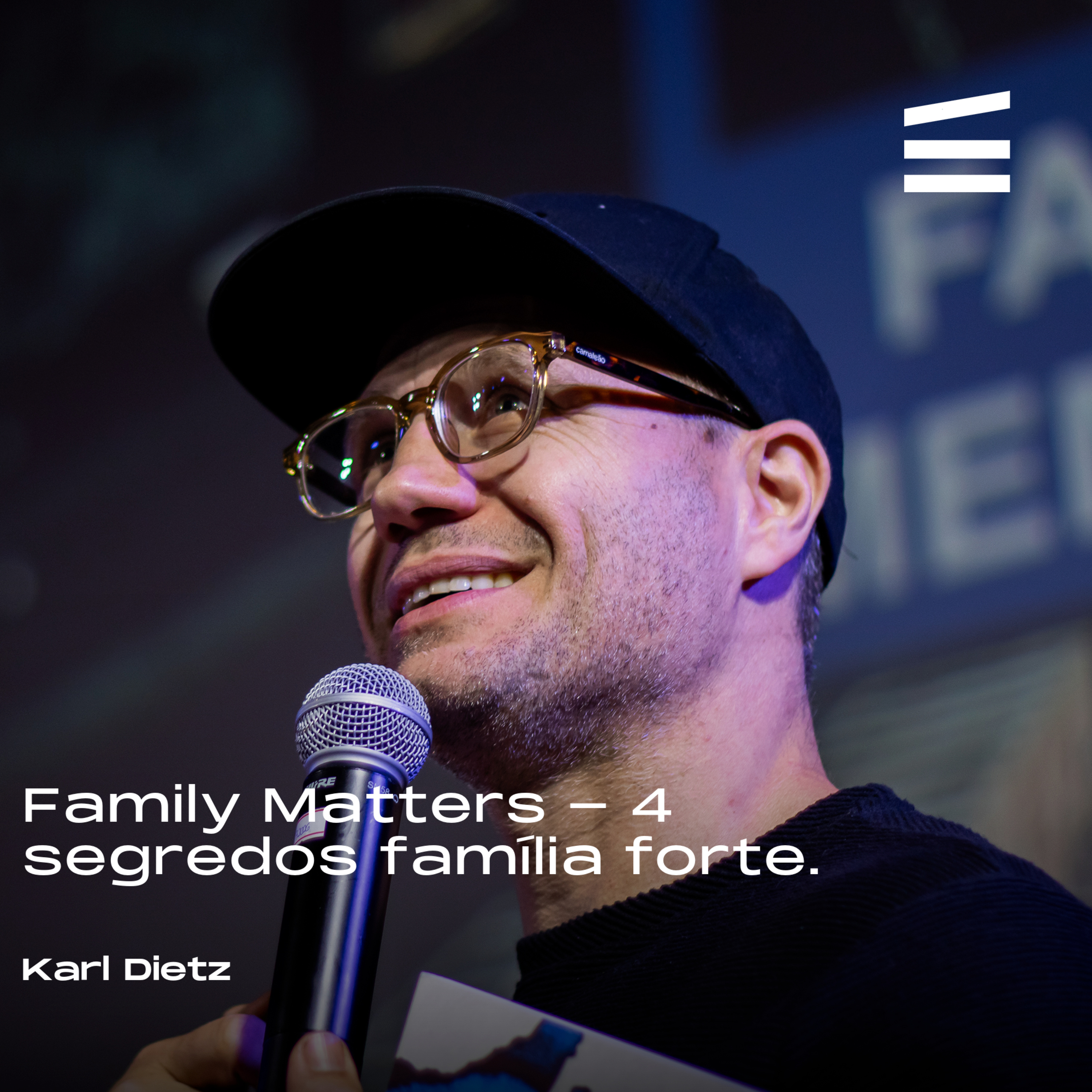 Family Matters - 4 segredos da família forte | Karl Dietz episode artwork