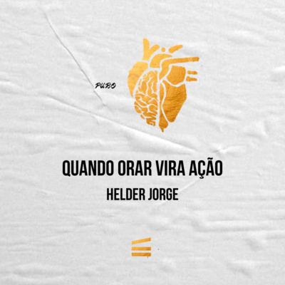 Quando orar vira ação | Helder Jorge episode artwork