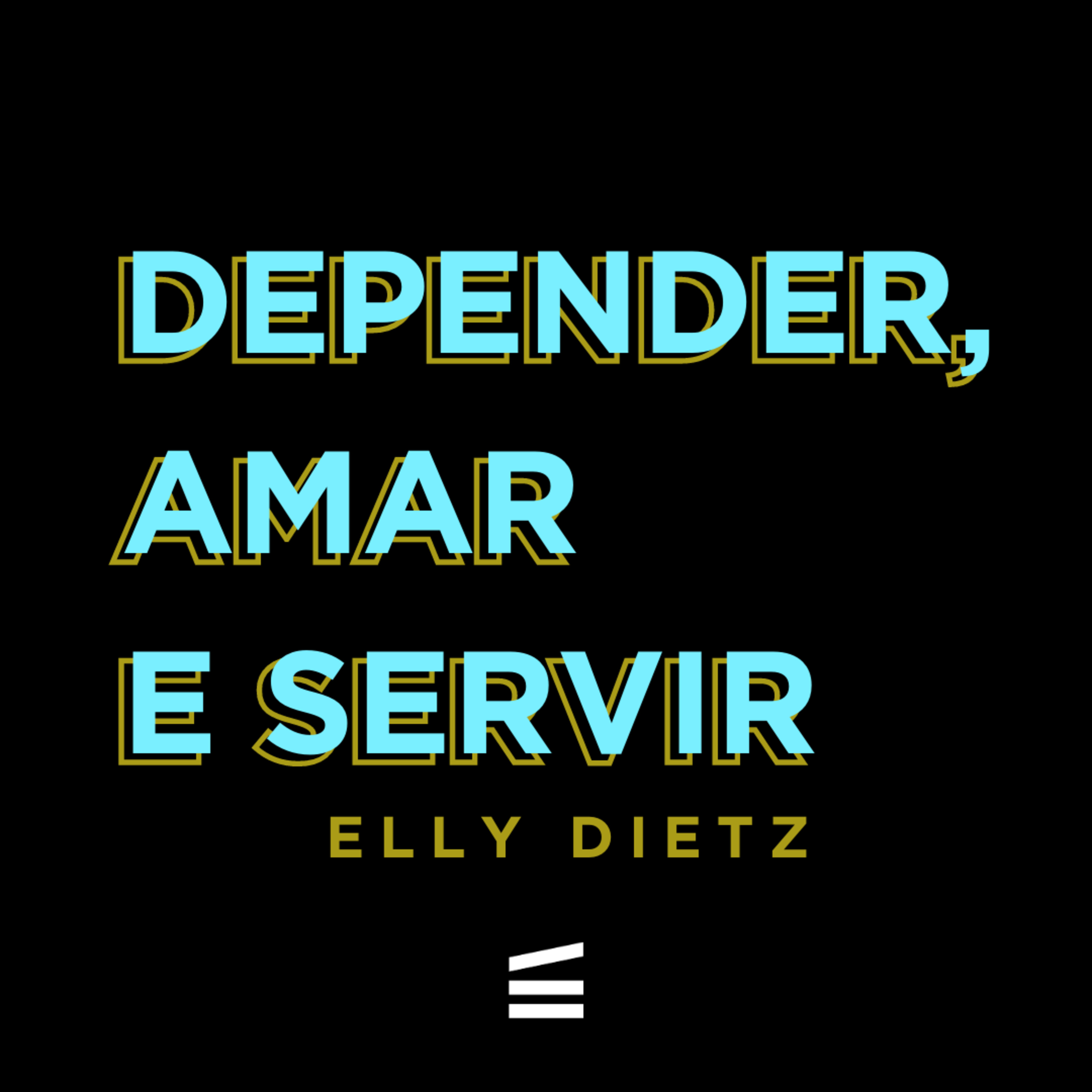 Depender, Amar e Servir | Elly Dietz episode artwork