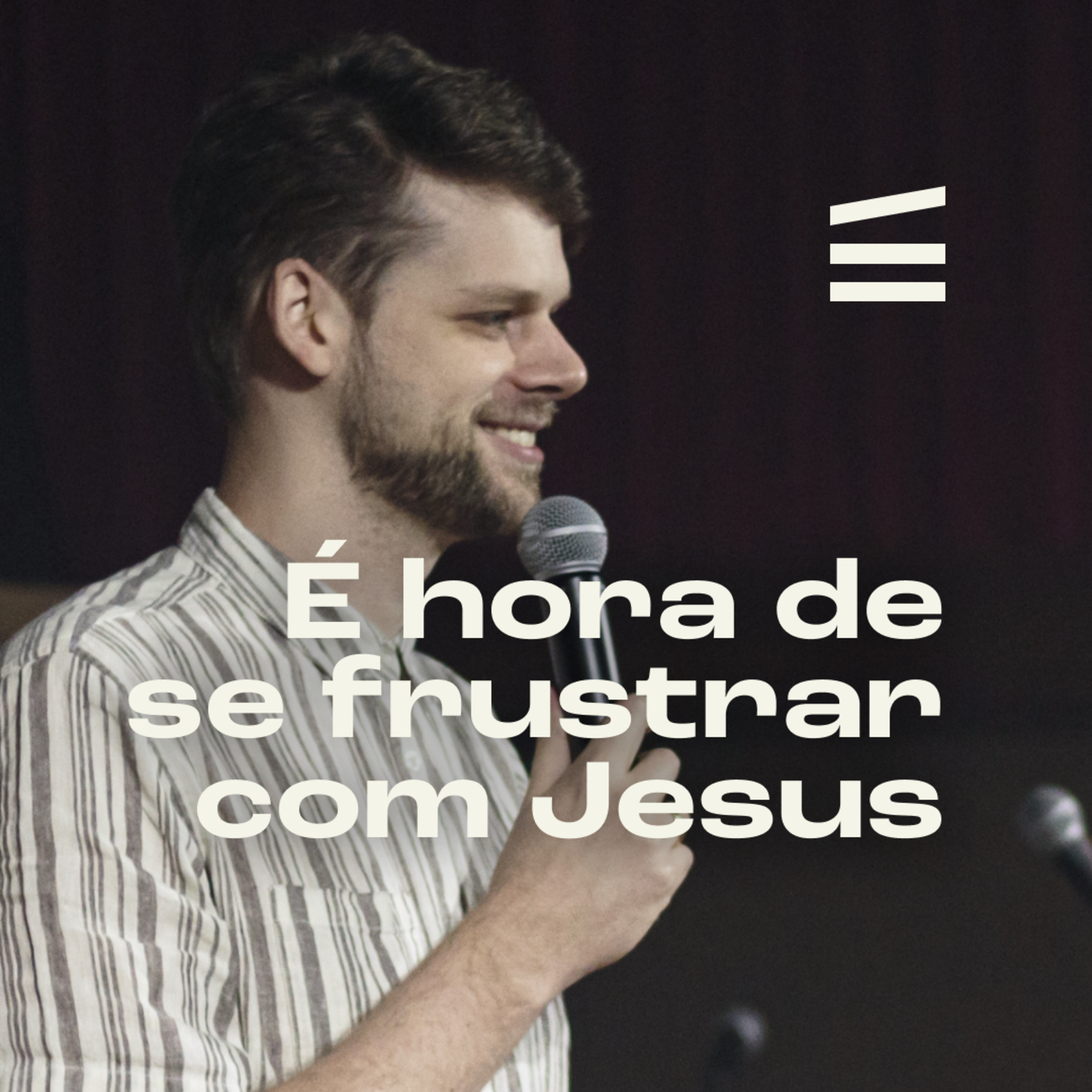 É hora de se frustrar com Jesus | Guilherme Siebert episode artwork