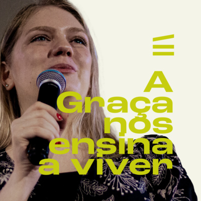 A Graça nos ensina a viver | Louise Gaspar episode artwork