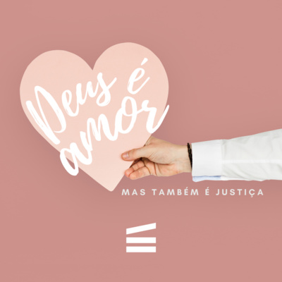 Deus é amor, mas também é justiça | Helder Jorge episode artwork