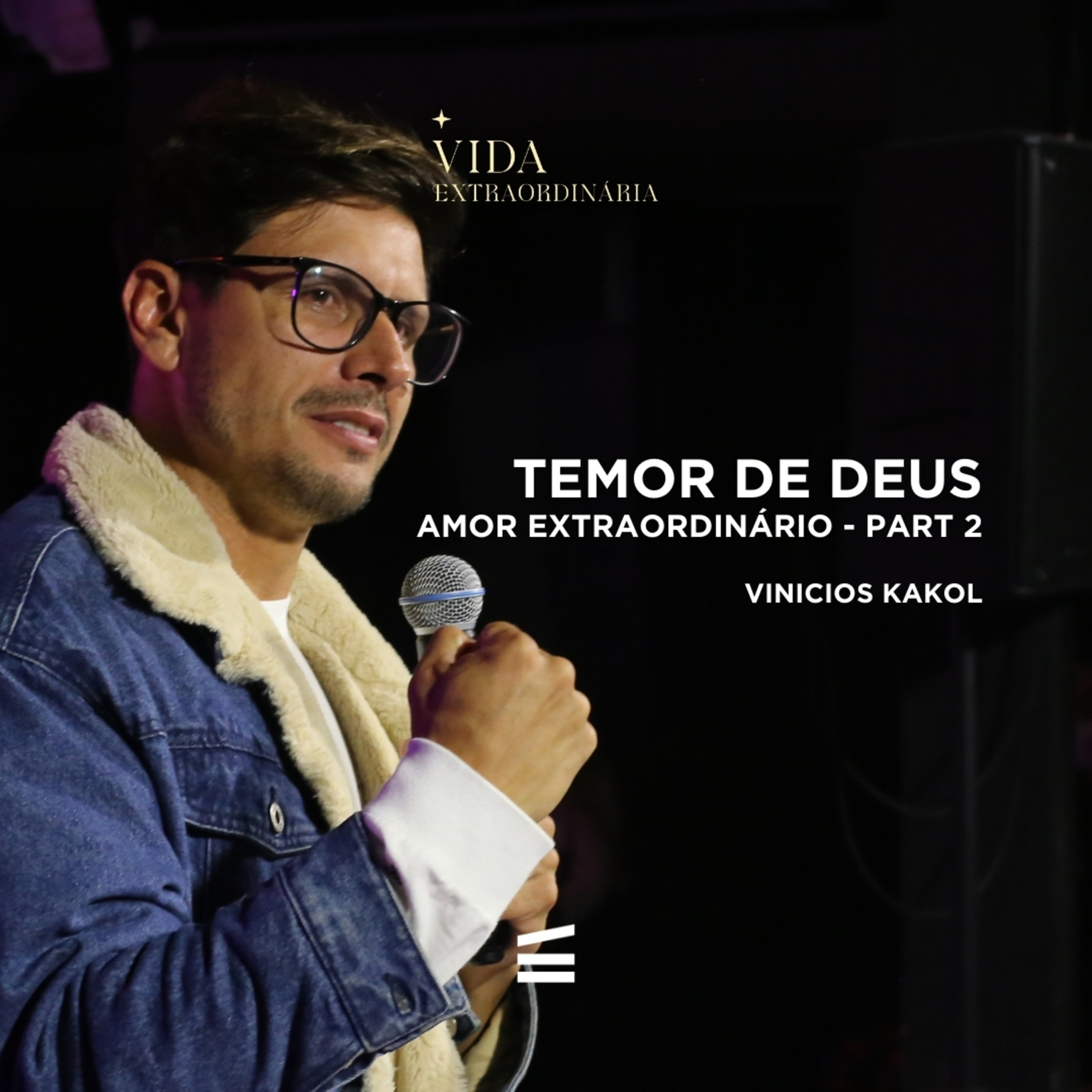 Temor de Deus | Amor Extraordinário - part.2 | Vinicius Kakol episode artwork