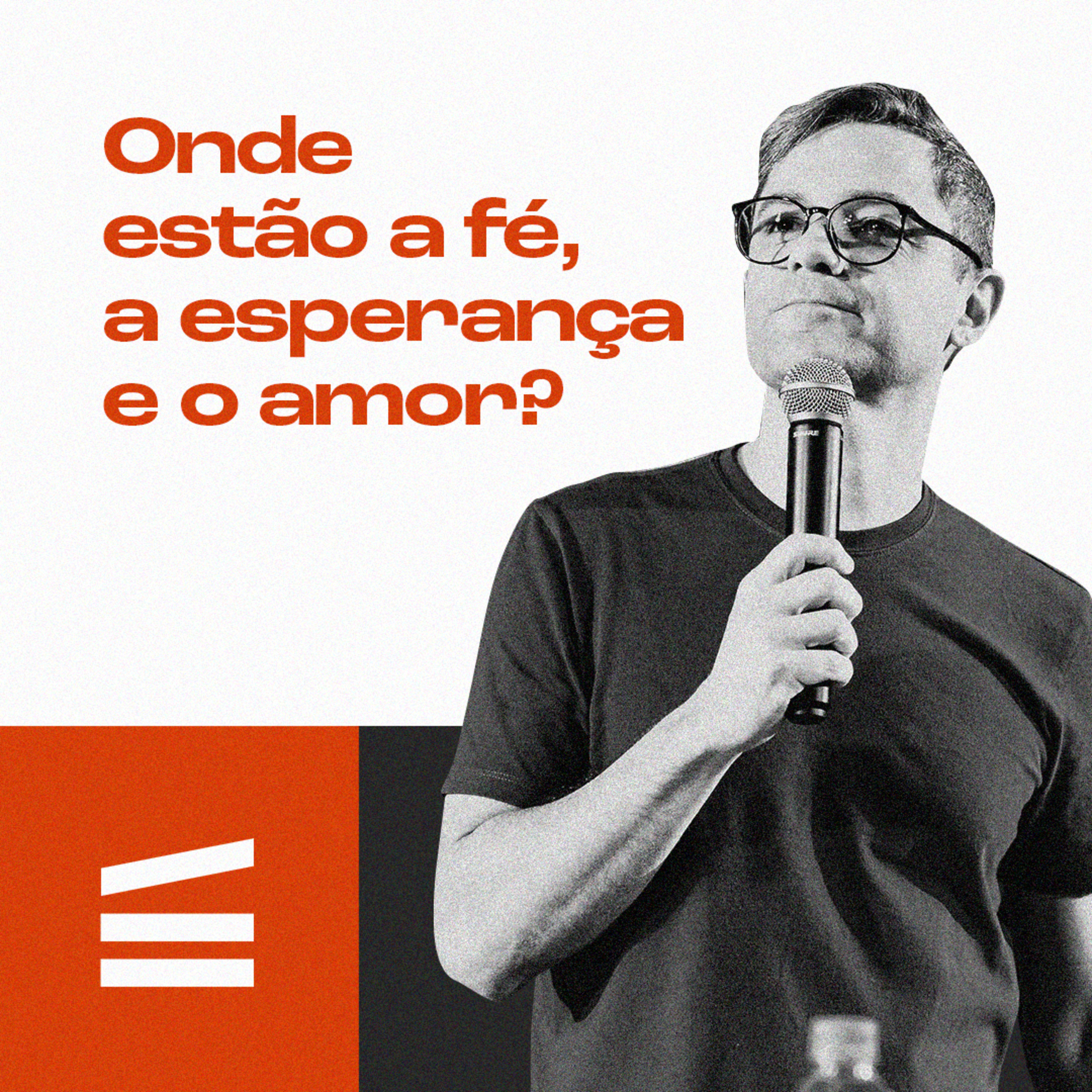 Onde estão a fé, a esperança e o amor? | Juliano DIas episode artwork