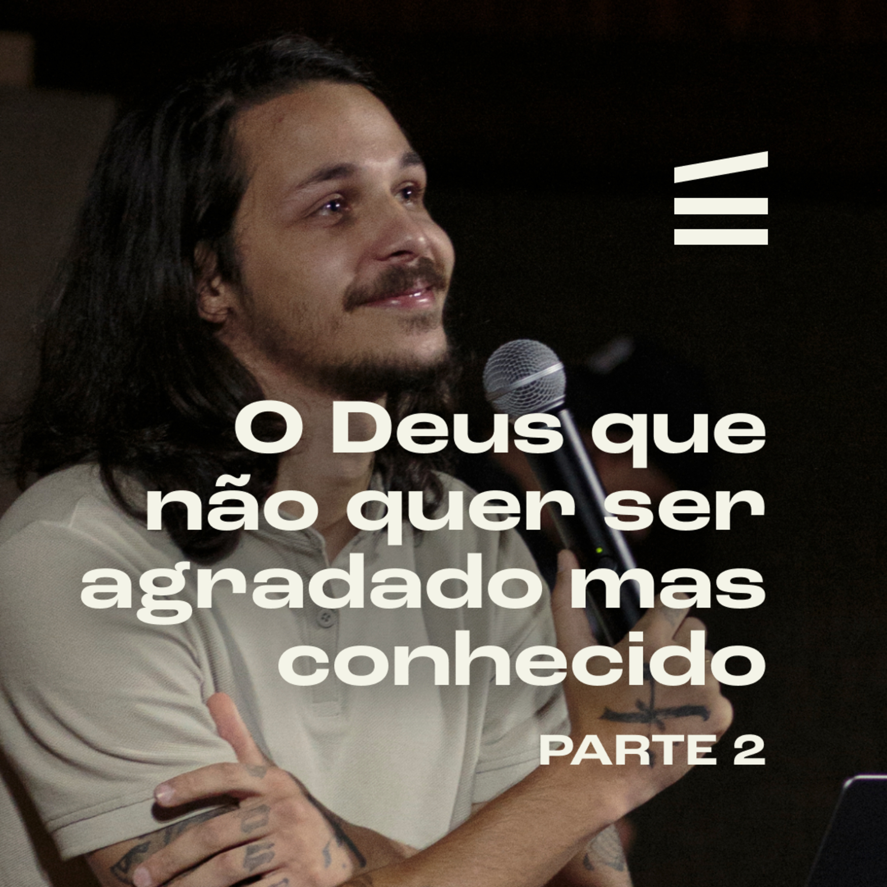 O Deus que não quer ser agradado mas conhecido - Parte 2 | Gabriel Estevão episode artwork