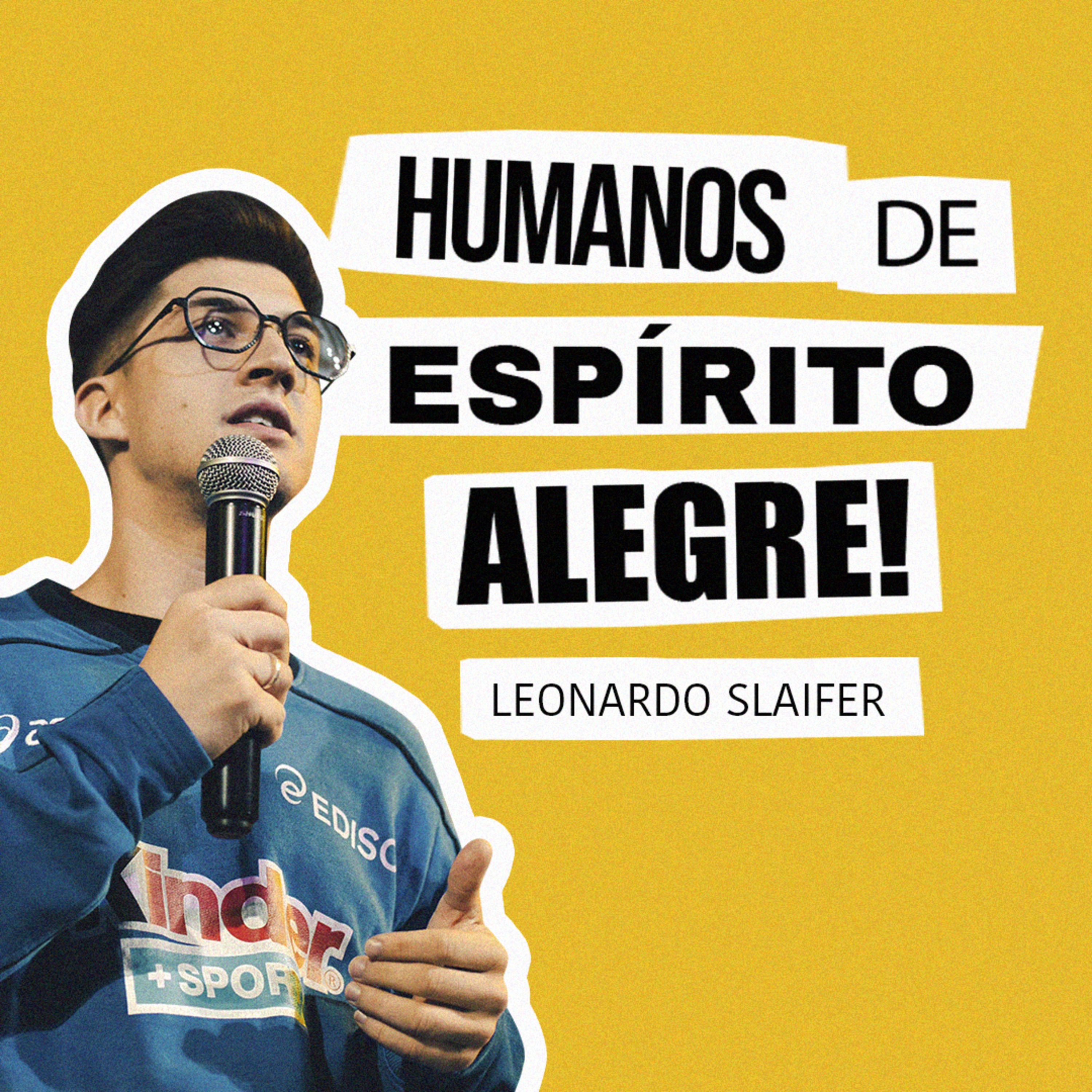 Humanos de espírito alegre | Leonardo Slaifer episode artwork