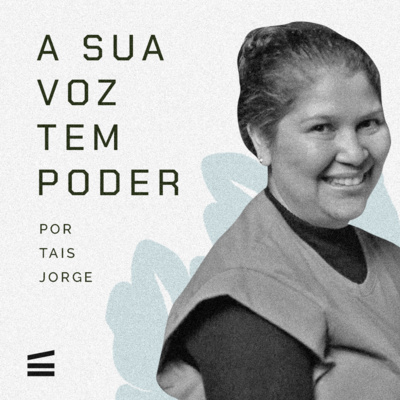 A sua voz tem poder | Tais Jorge episode artwork