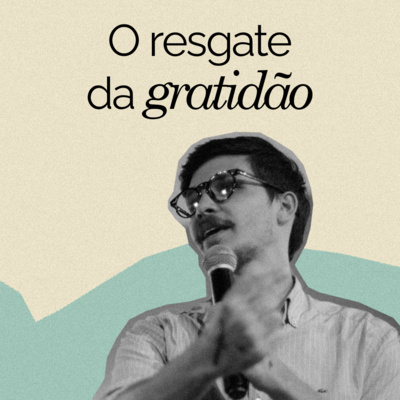 Resgate da Gratidão | Gabriel Estevão episode artwork