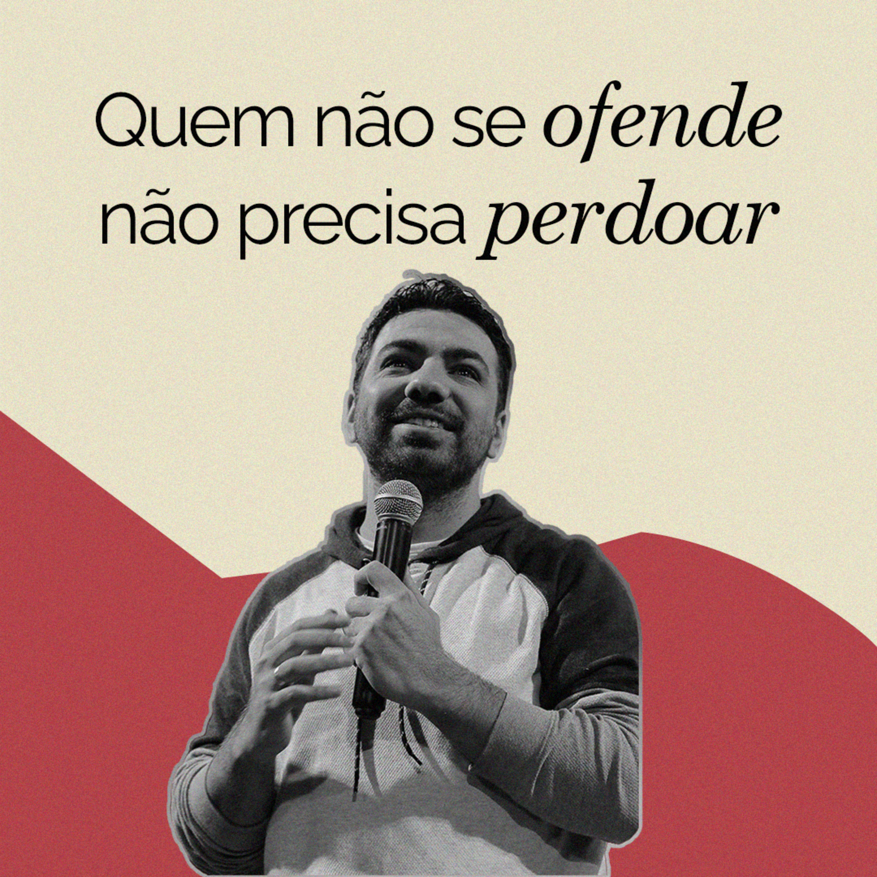 Quem não se ofende não precisa perdoar | Helder Jorge episode artwork