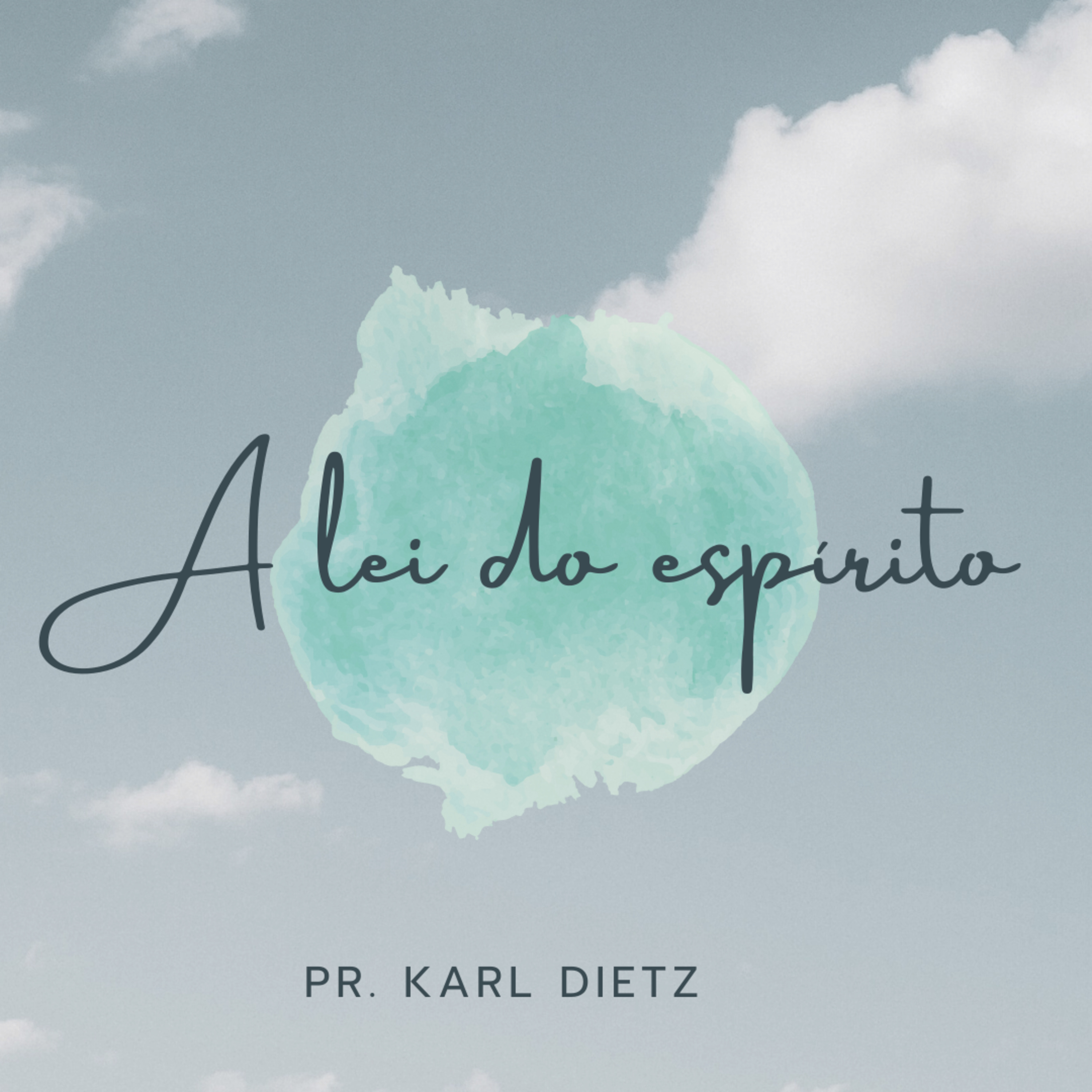 A Lei do Espírito | Série: Vida no Espirito | @Karl Dietz episode artwork