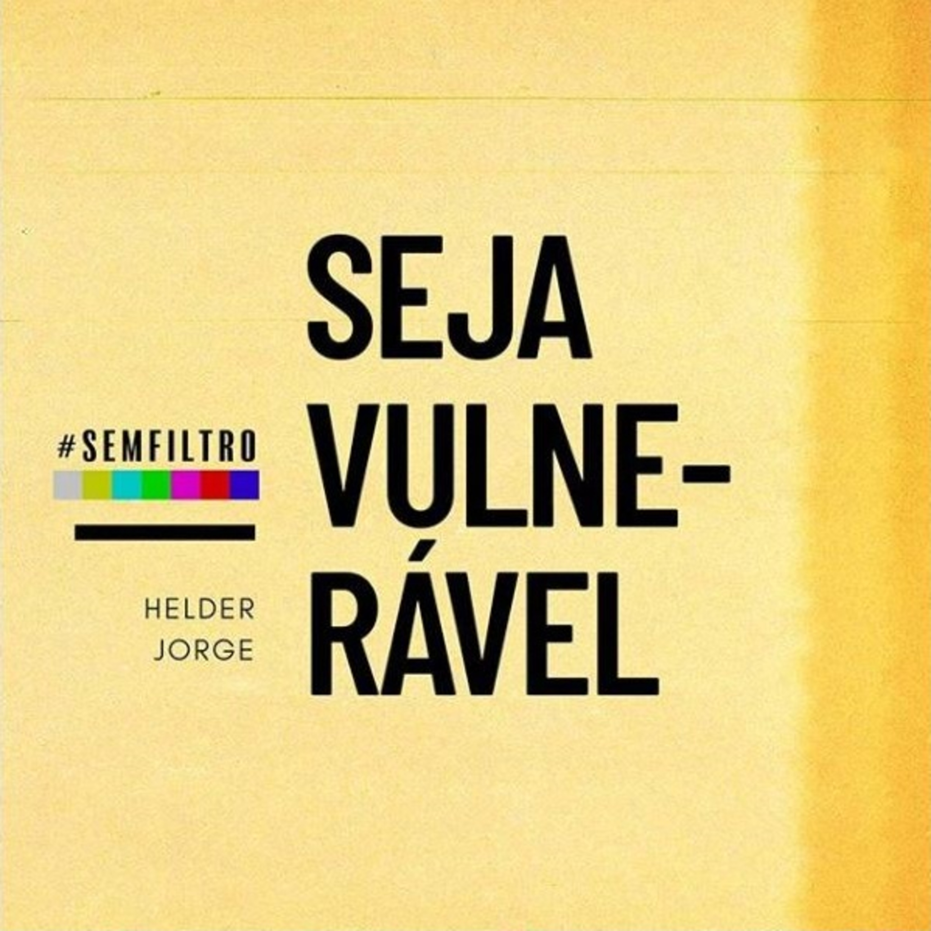 Seja Vulnerável - Helder Jorge episode artwork
